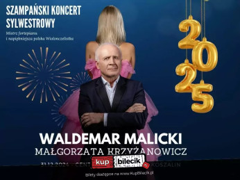 Koszalin Wydarzenie Koncert Waldemar Malicki i Małgorzata Krzyżanowicz - Szampański koncert sylwestrowy