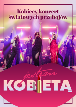 Koszalin Wydarzenie Koncert JESTEM KOBIETĄ - kobiecy koncert światowych przebojów