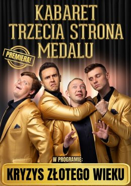 Białogard Wydarzenie Kabaret Kabaret Trzecia Strona Medalu - "Kryzys złotego wieku"