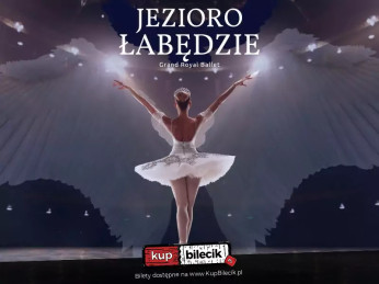 Koszalin Wydarzenie Spektakl Grand Royal Ballet - Jezioro Łabędzie