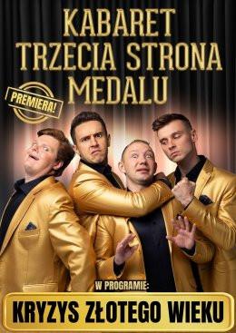 Białogard Wydarzenie Kabaret Kabaret Trzecia Strona Medalu - "Kryzys złotego wieku"